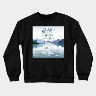 Find Inner Peace: "Quiet the Mind, and the Soul will Follows" Crewneck Sweatshirt